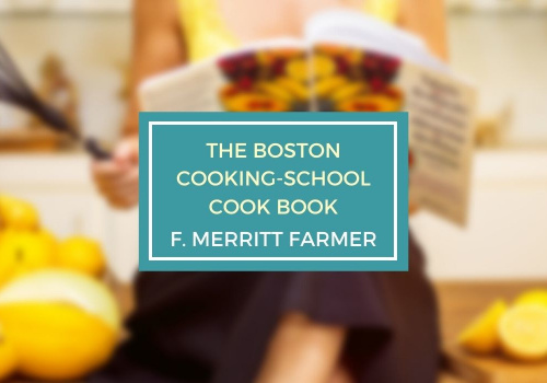 The Boston cooking-school cook book